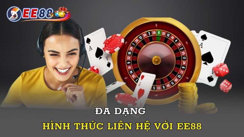 Đa dạng hình thức liên hệ với EE88