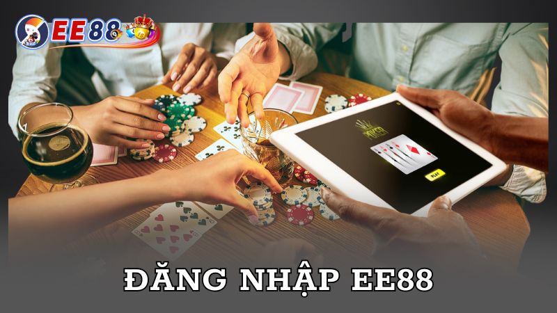 Đăng nhập EE88 chỉ trong 1 phút là xong