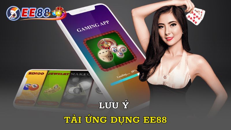 Lưu ý tải ứng dụng ee88