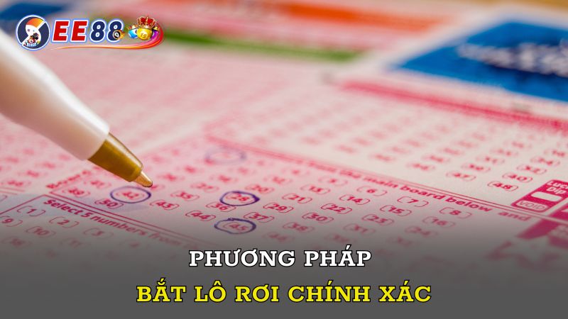 Phương pháp bắt lô rơi chính xác